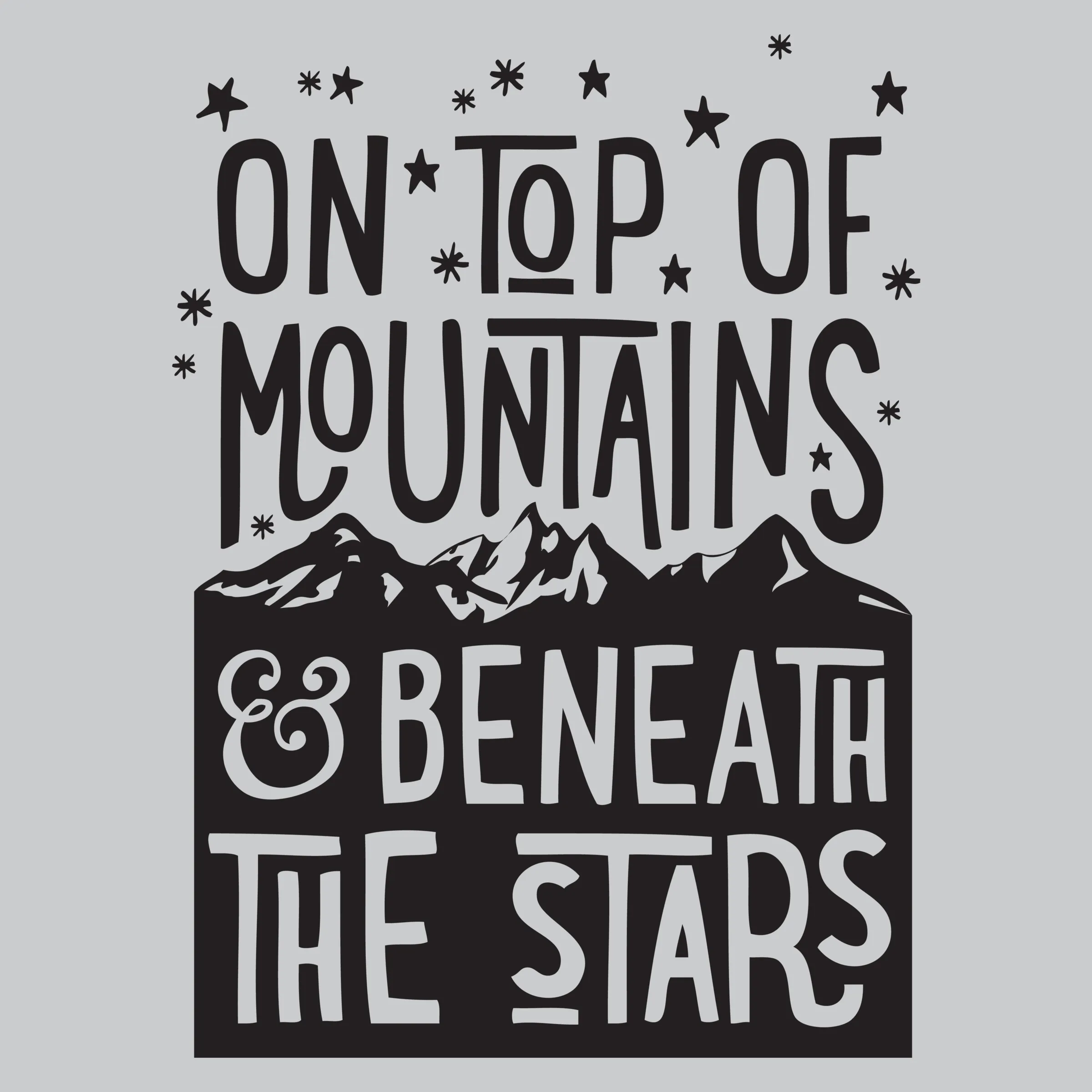 On the top of mountains & beneath the stars